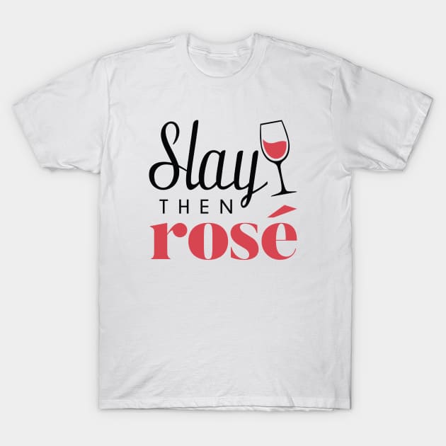 Slay Then Rose T-Shirt by LuckyFoxDesigns